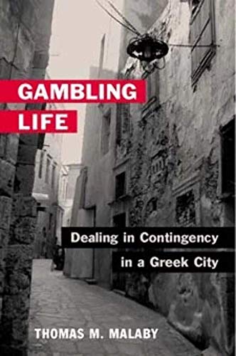Beispielbild fr Gambling Life : Dealing in Contingency in a Greek City zum Verkauf von Better World Books