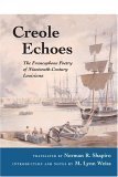 Creole Echoes: The Francophone Poetry of Nineteenth-Century Louisiana (9780252028762) by Shapiro, Norman R.