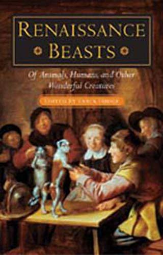 9780252028809: Renaissance Beasts: Of Animals, Humans, and Other Wonderful Creatures