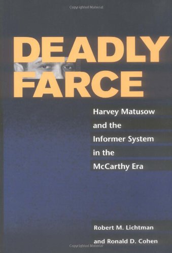 Deadly Farce: Harvey Matusow and the Informer System in the McCarthy Era