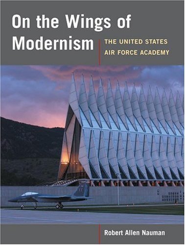 9780252028915: On the Wings of Modernism: The United States Air Force Academy