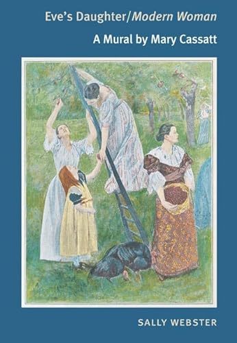 9780252029066: Eve's Daughter/ Modern Woman: A Mural by Mary Cassatt