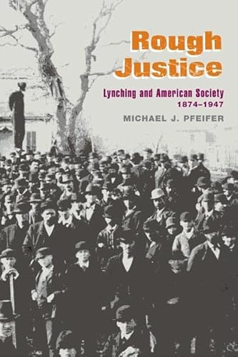 Stock image for Rough Justice: Lynching and American Society, 1874-1947 for sale by HPB-Red