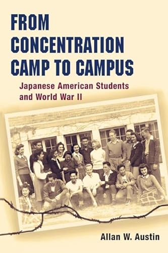 Stock image for From Concentration Camp to Campus : Japanese American Students and World War II for sale by Better World Books