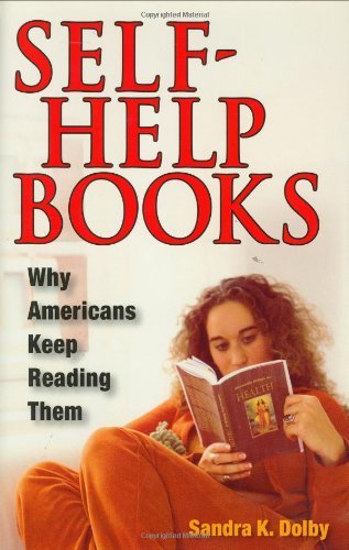 9780252029745: Self-Help Books: Why Americans Keep Reading Them
