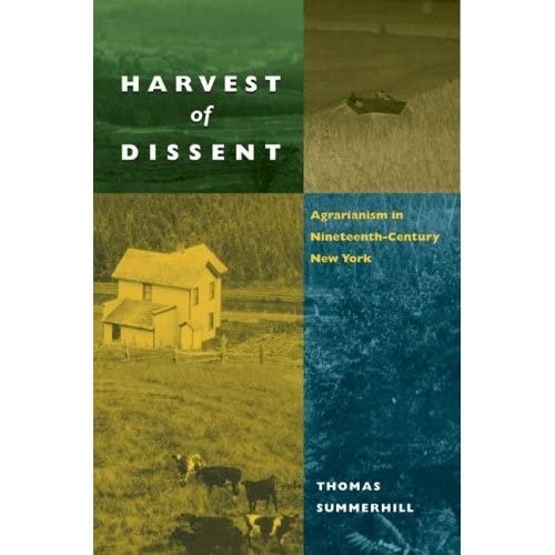Beispielbild fr Harvest of Dissent : Agrarianism in Nineteenth-Century New York zum Verkauf von Better World Books