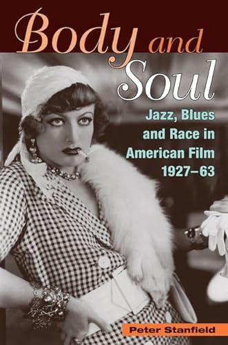 9780252029943: Body And Soul: Jazz, AndBlues In American Film, 1927-63