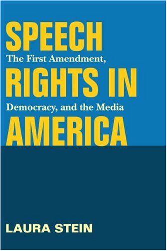 Stock image for Speech Rights in America : The First Amendment, Democracy, and the Media for sale by Better World Books