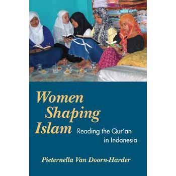 Stock image for Women Shaping Islam: Reading the Qu'ran in Indonesia for sale by Midtown Scholar Bookstore