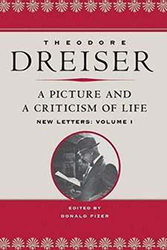 Imagen de archivo de A Picture and a Criticism of Life: New Letters (The Dreiser Edition) a la venta por Powell's Bookstores Chicago, ABAA