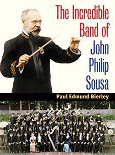 Imagen de archivo de The Incredible Band of John Philip Sousa (Music in American Life) a la venta por SecondSale