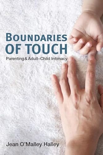 Beispielbild fr Boundaries of Touch : Parenting and Adult-Child Intimacy zum Verkauf von Better World Books