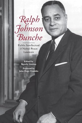 Imagen de archivo de Ralph Johnson Bunche : Public Intellectual and Nobel Peace Laureate a la venta por Better World Books