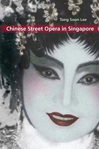 9780252032462: Chinese Street Opera in Singapore