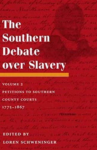 Beispielbild fr The Southern Debate over Slavery: Volume 2: Petitions to Southern County Courts, 1775-1867 (Volume 2) zum Verkauf von BooksRun