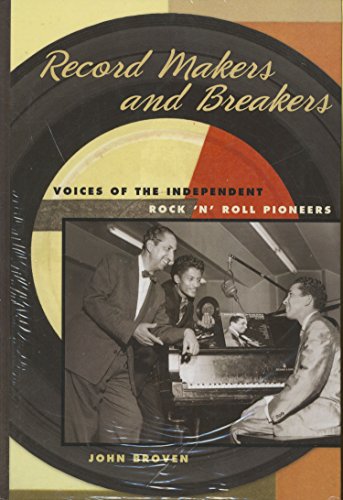 Record Makers and Breakers: Voices of the Independent Rock 'n' Roll Pioneers