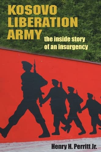 Stock image for Kosovo Liberation Army: The Inside Story of an Insurgency for sale by Midtown Scholar Bookstore
