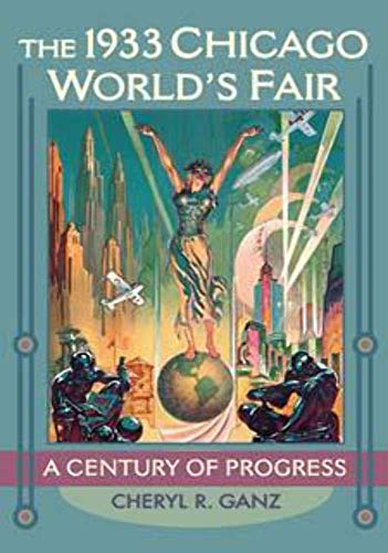 1933 Chicago World's Fair: A Century of Progress