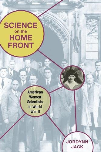 Imagen de archivo de Science on the Home Front: American Women Scientists in World War II a la venta por Y-Not-Books