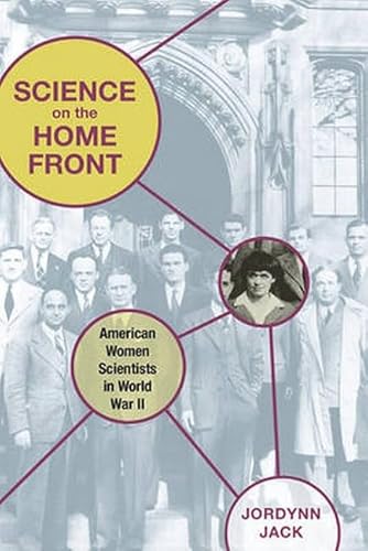 Stock image for Science on the Home Front: American Women Scientists in World War II for sale by Y-Not-Books