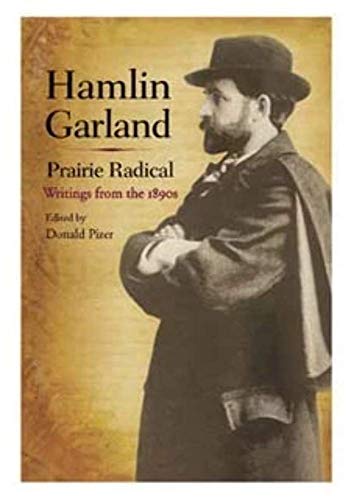 Hamlin Garland, Prairie Radical: Writings from the 1890s (9780252035098) by Garland, Hamlin
