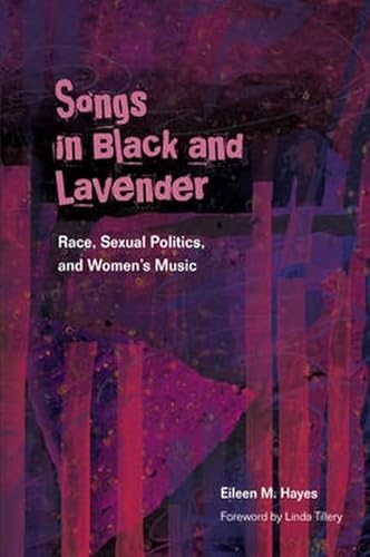 Beispielbild fr Songs in Black and Lavender: Race, Sexual Politics, and Women's Music (African Amer Music in Global Perspective) zum Verkauf von Bestsellersuk