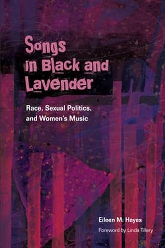 Stock image for Songs in Black and Lavender: Race, Sexual Politics, and Women's Music (African Amer Music in Global Perspective) for sale by Bestsellersuk