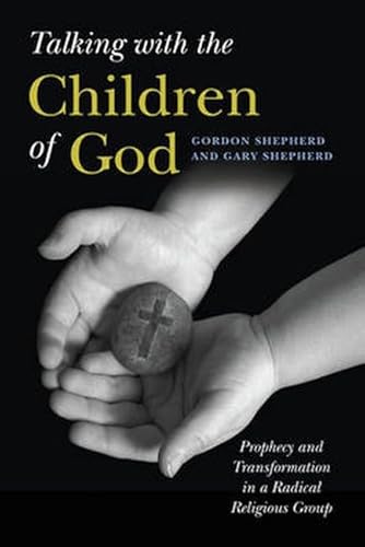 9780252035340: Talking with the Children of God: Prophecy and Transformation in a Radical Religious Group