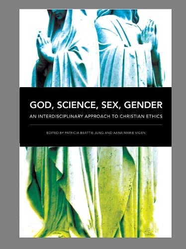 Stock image for God, Science, Sex, Gender: An Interdisciplinary Approach to Christian Ethics for sale by Midtown Scholar Bookstore