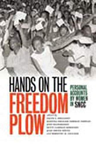 Beispielbild fr Hands on the Freedom Plow - Personal Accounts By Women in the SNCC ( Student Nonviolent Coordinating Committee ) zum Verkauf von JARBOOKSELL