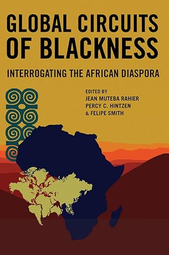 Beispielbild fr Global Circuits of Blackness: Interrogating the African Diaspora zum Verkauf von Iridium_Books