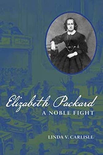 Elizabeth Packard: A Noble Flight