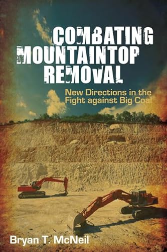 9780252036439: Combating Mountaintop Removal: New Directions in the Fight against Big Coal