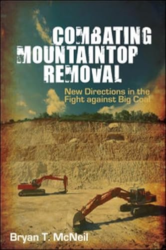 9780252036439: Combating Mountaintop Removal: New Directions in the Fight Against Big Coal