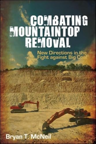 Stock image for Combating Mountaintop Removal : New Directions in the Fight Against Big Coal for sale by Better World Books