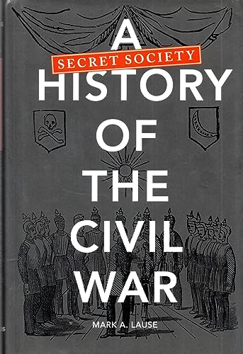 Stock image for A Secret Society History of the Civil War for sale by Better World Books