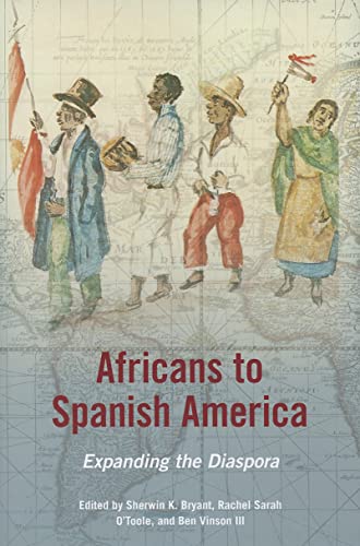 Imagen de archivo de Africans to Spanish America: Expanding the Diaspora (The New Black Studies) (New Black Studies Series) a la venta por Chiron Media