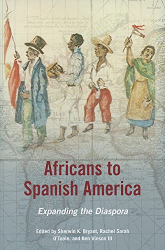 9780252036637: Africans to Spanish America: Expanding the Diaspora