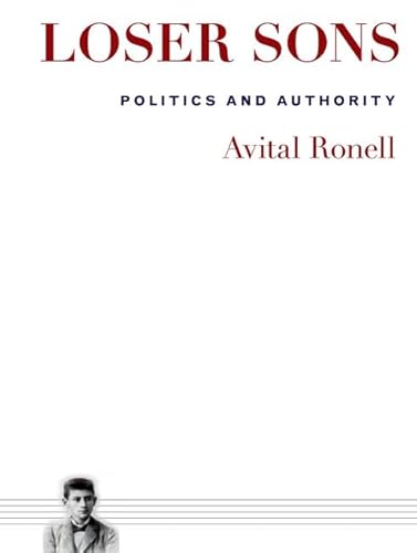 Loser Sons: Politics and Authority (9780252036644) by Ronell, Avital