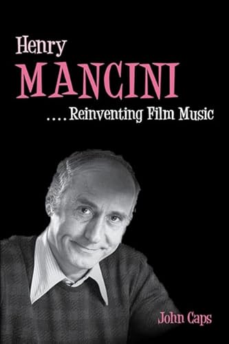 Imagen de archivo de Henry Mancini: Reinventing Film Music a la venta por ThriftBooks-Atlanta