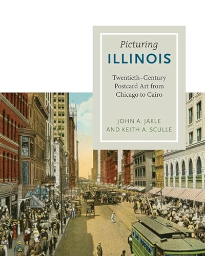 Imagen de archivo de Picturing Illinois: Twentieth-Century Postcard Art from Chicago to Cairo a la venta por ThriftBooks-Atlanta