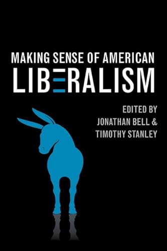 Stock image for Making Sense of American Liberalism for sale by Midtown Scholar Bookstore