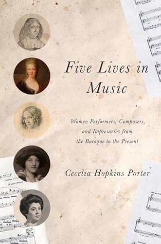 Beispielbild fr Five Lives in Music: Women Performers, Composers, and Impresarios from the Baroque to the Present zum Verkauf von ThriftBooks-Dallas