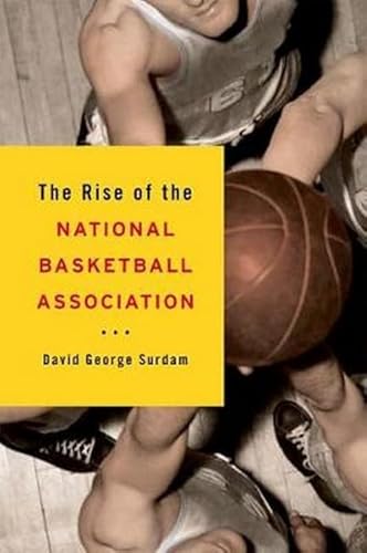 Stock image for The Rise of the National Basketball Association for sale by RPL Library Store