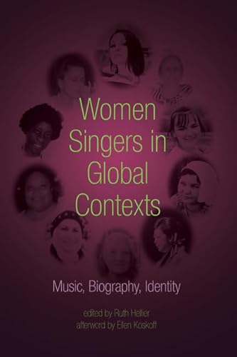 Beispielbild fr Women Singers in Global Contexts: Music, Biography, Identity zum Verkauf von Your Online Bookstore