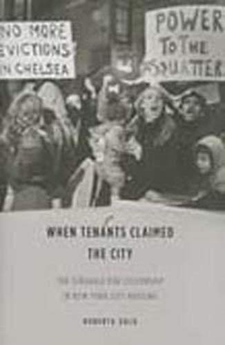 Beispielbild fr When Tenants Claimed the City: The Struggle for Citizenship in New York City Housing (Women, Gender, and Sexuality in American History) zum Verkauf von Book Deals