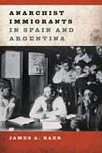 9780252038990: Anarchist Immigrants in Spain and Argentina
