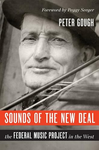 Beispielbild fr Sounds of the New Deal   The Federal Music Project in the West zum Verkauf von Revaluation Books