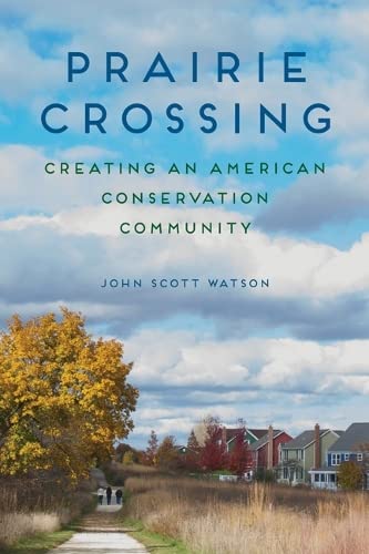 Beispielbild fr Prairie Crossing : Creating an American Conservation Community zum Verkauf von Better World Books