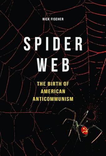 9780252040023: Spider Web: The Birth of American Anticommunism